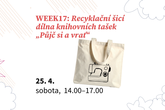 WEEK17: Recyklační šicí dílna knihovních tašek „Půjč si a vrať“