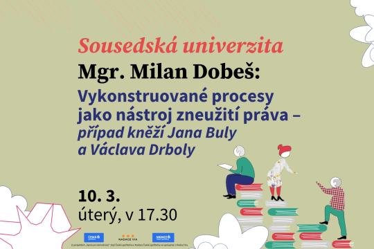 Sousedská univerzita Mgr. Milan Dobeš: Vykonstruované procesy jako nástroj zneužití práva – případ kněží Jana Buly a Václava Drboly