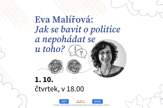 Eva Malířová: Jak se bavit o politice a nepohádat se u toho?