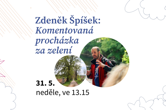 Zdeněk Špíšek: Komentovaná procházka za zelení