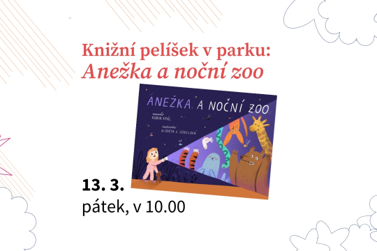 Knižní pelíšek v parku: Anežka a noční zoo