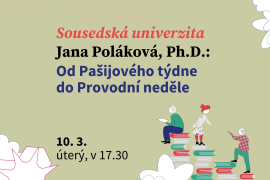 PhDr. Jana Poláková, Ph.D.: Od pašijového týdne do Provodní neděle