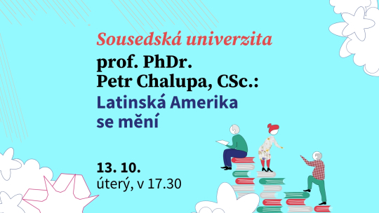 prof. PhDr. Petr Chalupa, CSc.: Latinská Amerika se mění