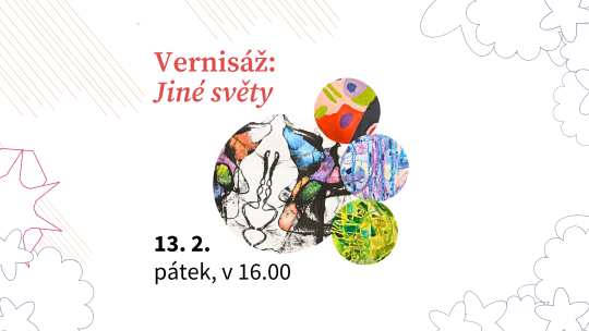 Vernisáž: Jiné světy