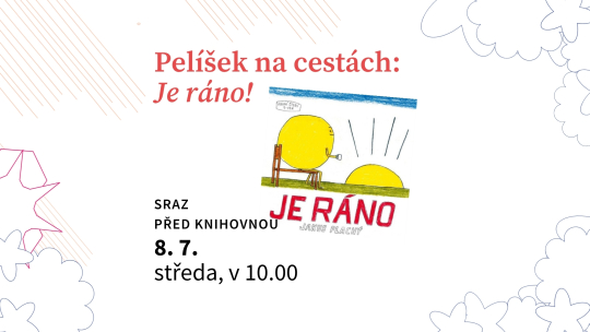 Pelíšek na cestách: Je ráno!