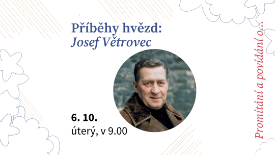 Příběhy hvězd: Josef Větrovec
