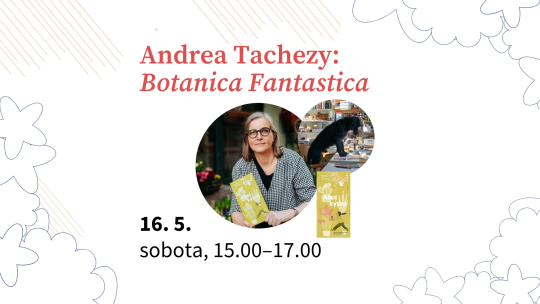 Andrea Tachezy: Botanica Fantastica