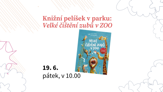 Knižní pelíšek v parku: Velké čištění zubů v ZOO