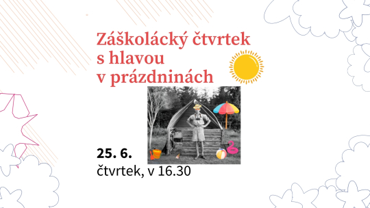 Záškolácký čtvrtek s hlavou v prázdninách